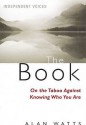 The Book: On The Taboo Against Knowing Who You Are - Alan Wilson Watts