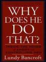 Why Does He Do That?: Inside the Minds of Angry and Controlling Men - Lundy Bancroft