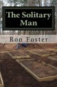 The Solitary Man: Countdown To Prepperdom - Ron Foster, Cheryl Chamlies