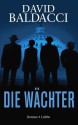 Die Wächter - Uwe Anton, David Baldacci