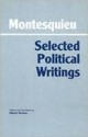 Selected Political Writings - Montesquieu, Melvin Richter