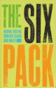 The Six Pack - Briar Grace-Smith, Brian Turner, Philippa Swan, Phoebe Wright, Kingi McKinnon, Henry Feltham