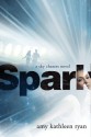 Spark: A Sky Chasers Novel - Amy Kathleen Ryan