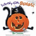 Scaredy-Cat, Splat! - Rob Scotton