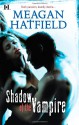 Shadow of the Vampire - Meagan Hatfield