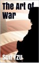 The Art of War - Enhanced E-Book Edition (Illustrated. Includes Image Gallery + Audio Links. Fully Enhanced E-Book) - Sun Tzu, Art of War