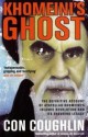 Khomeini's Ghost: Iran Since 1979 - Con Coughlin