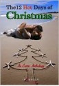 The 12 Hot Days of Christmas - Lori Perkins, C. Margery Kempe, Lisa Lane, Cecilia Tan