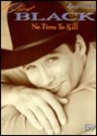 Clint Black -- No Time to Kill: Easy Guitar Tab Edition - Clint Black