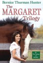 The Margaret Trilogy - Bernice Thurman Hunter