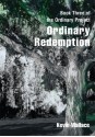 Ordinary Redemption: Book Three of the Ordinary Project - Kevin Wallace