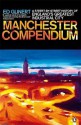 Manchester Compendium: A Street-By-Street History of England's Greatest Industrial City - Ed Glinert