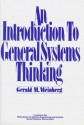 An Introduction to General Systems Thinking (Wiley Series on Systems Engineering and Analysis) - Gerald M. Weinberg