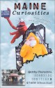 Maine Curiosities: Quirky Characters, Roadside Oddities, and Other Offbeat Stuff - Tim Sample, Steve (Stephen) D. Bither