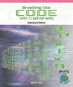 Breaking the Code with Cryptography: Analyzing Patterns - Janey Levy