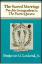 The Sacred Marriage: Psychic Integration in the Faerie Queene - Benjamin G. Lockerd, Peter Edgerly Firchow