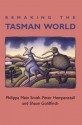 Remaking the Tasman World - Shaun Goldfinch, Philippa Mein Smith, Peter Hempenstall