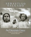 An Uncertain Grace - Sebastião Salgado, Fred Ritchin