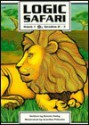 Logic Safari, Book 1 (Grades 2-3) - Bonnie Risby, Annelise Palouda