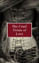 The Cruel Twists of Love - Kathryn Morgan Parry