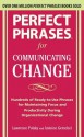 Perfect Phrases for Communicating Change Perfect Phrases for Communicating Change - Lawrence Polsky, Antoine Gerschel