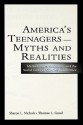 America's Teenagers--Myths and Realities: Media Images, Schooling, and the Social Costs of Careless Indifference - Sharon L. Nichols, Thomas L. Good