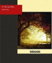 To the Last Man - Zane Grey