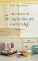 La escuela de ingredientes esenciales (Spanish Edition) - Erica Bauermeister