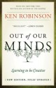 Out of Our Minds: Learning to Be Creative - Ken Robinson