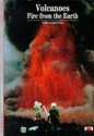 Volcanoes: Fire From The Earth - Maurice Krafft