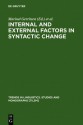 Internal and External Factors in Syntactic Change - Marinel Gerritsen, Dieter Stein