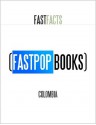 Colombia (FastPop Books Fast Facts) - Central Intelligence Agency, FastPop Books