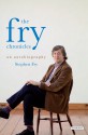 The Fry Chronicles: An Autobiography - Stephen Fry