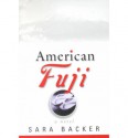 American Fuji: A Novel - Sara Backer