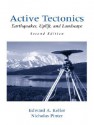 Active Tectonics: Earthquakes, Uplift, and Landscape - Edward A. Keller, Nicholas Pinter