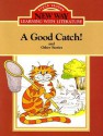 A Good Catch!: And Other Stories (New Way: Learning With Literature (Red Level)) - Nina O'Connell