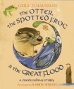 The Otter, the Spotted Frog & the Great Flood: A Creek Indian Story - Gerald Hausman, Ramon Shiloh