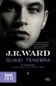 Quasi tenebra - J.R. Ward, Paola Pianalto