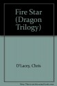 Fire Star (The Last Dragon Chronicles, #3) - Chris d'Lacey