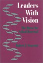 Leaders with Vision: The Quest for School Renewal - Robert J. Starratt