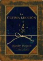 La última lección (Spanish Edition) - Randy Pausch