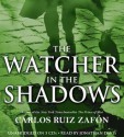 The Watcher in the Shadows - Carlos Ruiz Zafón