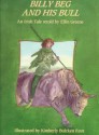 Billy Beg and His Bull: An Irish Tale - Ellin Greene, Kimberly Bulcken Root