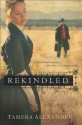 Rekindled (Fountain Creek Chronicles Book #1) - Tamera Alexander