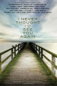 I Never Thought I'd See You Again: A Novelists Inc. Anthology - Lou Aronica, Allison Brennan, Mary Hart Perry, C.B. Pratt, Laura Resnick, Kathryn Shay, Deb Stover, Janet Tronstad, Janet Woods, Alyssa Day, Dianne Despain, JoAnn A. Grote, Greg Herren, Ann Lafarge, Kelly McClymer, Barbara Meyers, Shirley Parenteau