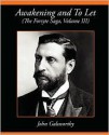 Awakening and to Let (the Forsyte Saga, Volume III) - John Galsworthy