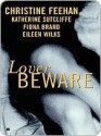 Lover Beware (Drake Sisters, #1; World of the Lupi, #0.5) - Christine Feehan, Eileen Wilks, Katherine Sutcliffe, Fiona Brand