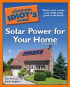 The Complete Idiot's Guide to Solar Power for Your Home, 3rd Edition - Dan Ramsey, David Hughes