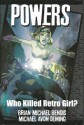 Powers: [Who Killed Retro Girl?] - Brian Michael Bendis