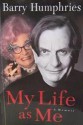 My Life as Me (a memoir) - Barry Humphries